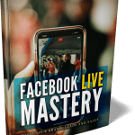 Facebook Live Mastery: boost your brand, leads and sales